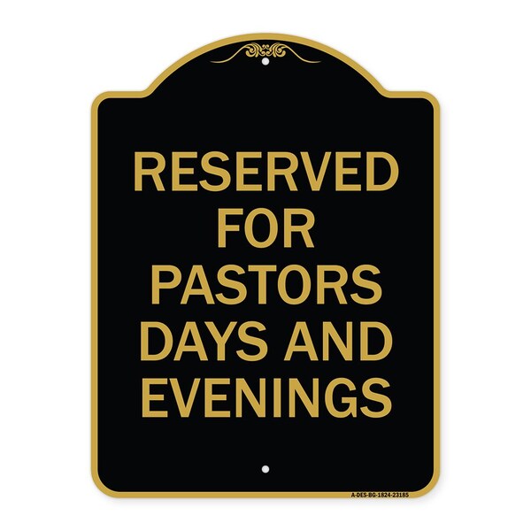 Reserved for Pastors Days and Evenings, Black & Gold Aluminum Sign, 18" x 24", BG-1824-23185